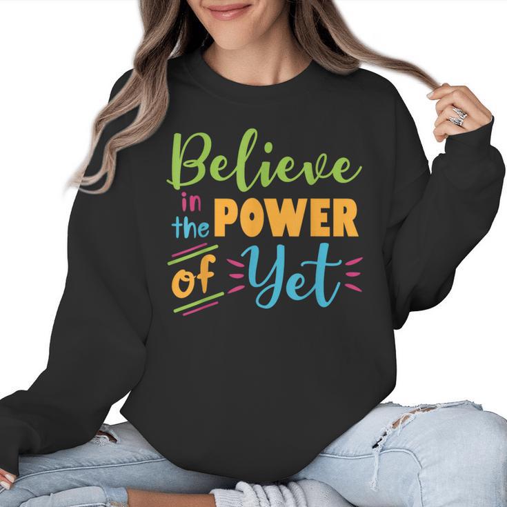 Growth Mindset Teacher Believe In The Power Of Yet Women Crewneck Sweatshirt
