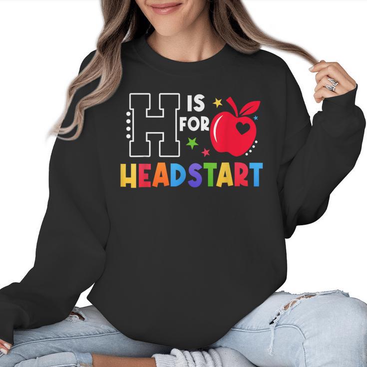 H Is For Head Start Teacher First Day Of School Tee Women Crewneck Sweatshirt