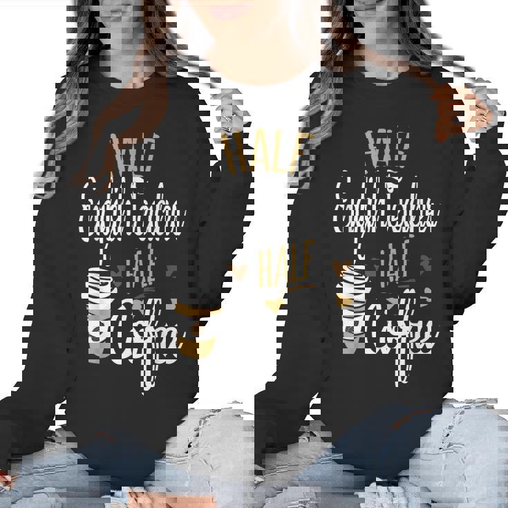 Half Coffee Half English Teacher English Teacher Men Women Women Crewneck Sweatshirt