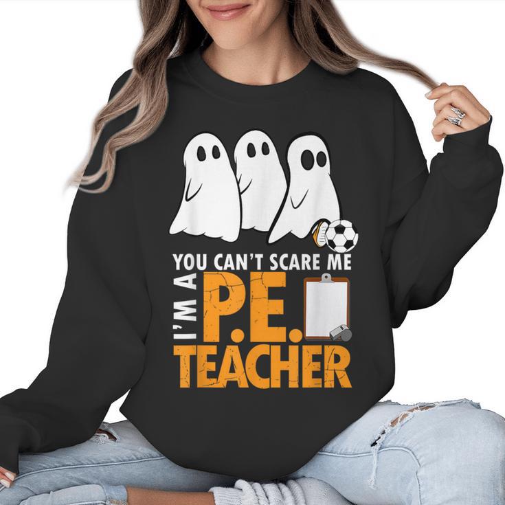 Halloween PE Teacher Shirt Can't Scare Me Women Crewneck Sweatshirt