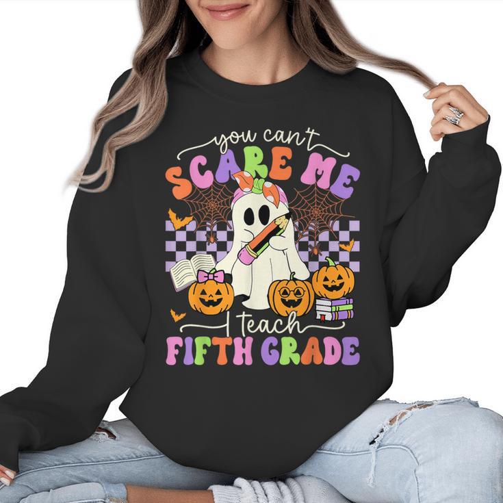 Halloween Teacher You Can't Scare Me I Teach Fifth Grade Women Crewneck Sweatshirt