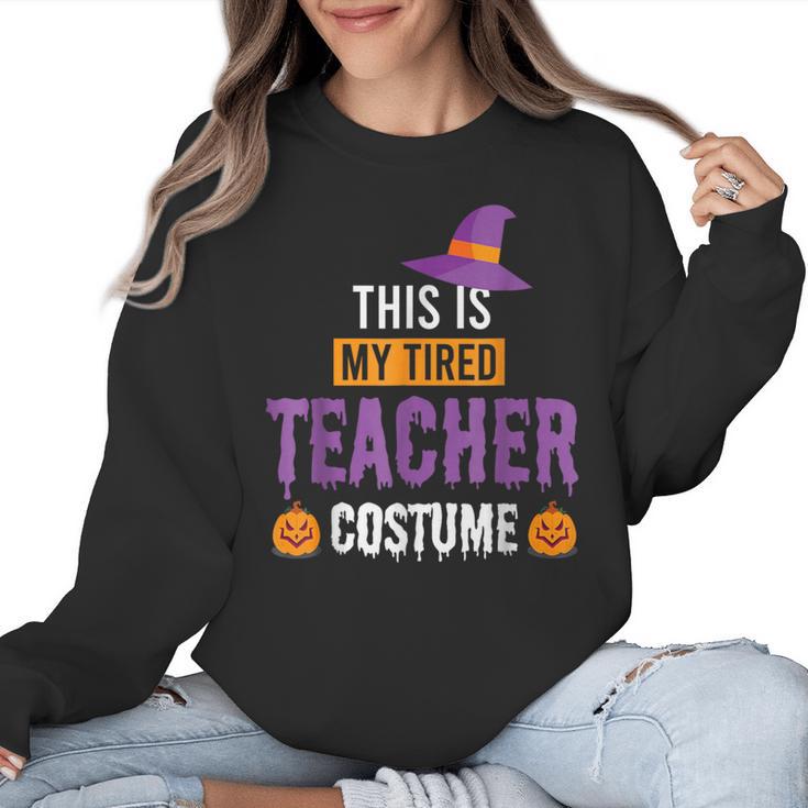 Halloween Teachers This Is My Tired Teacher Costume Women Crewneck Sweatshirt