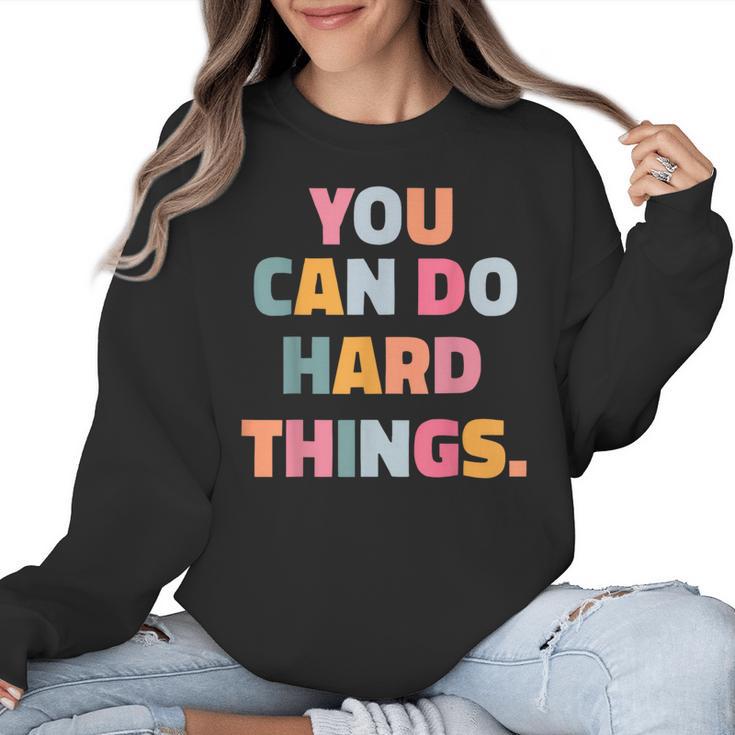 You Can Do Hard Things Teacher For Men Women Girls Kids Women Crewneck Sweatshirt