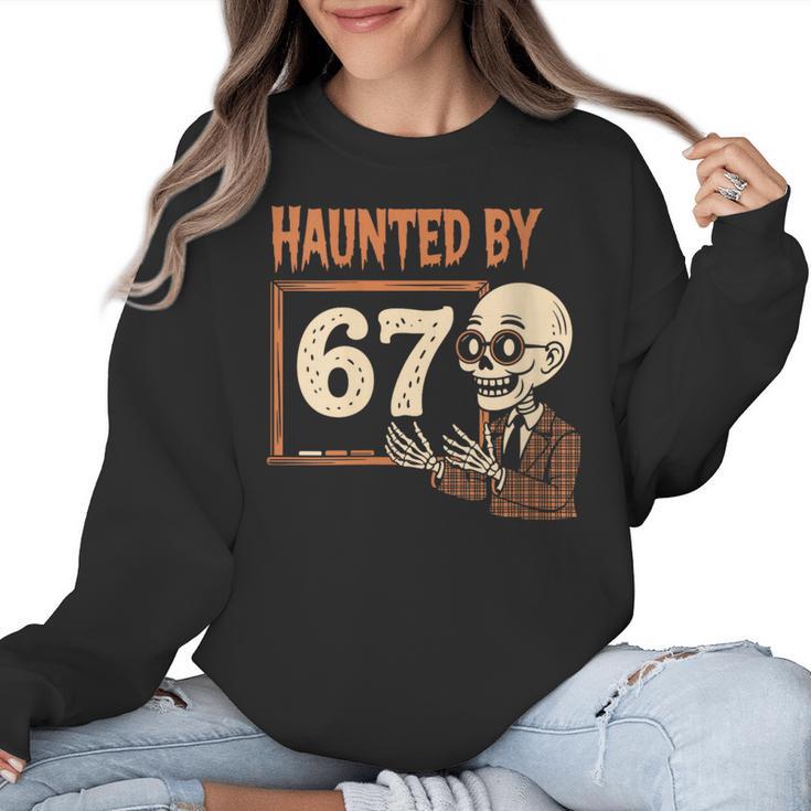 Haunted By 67 Halloween 67 Meme Six Seven Teacher Women Crewneck Sweatshirt