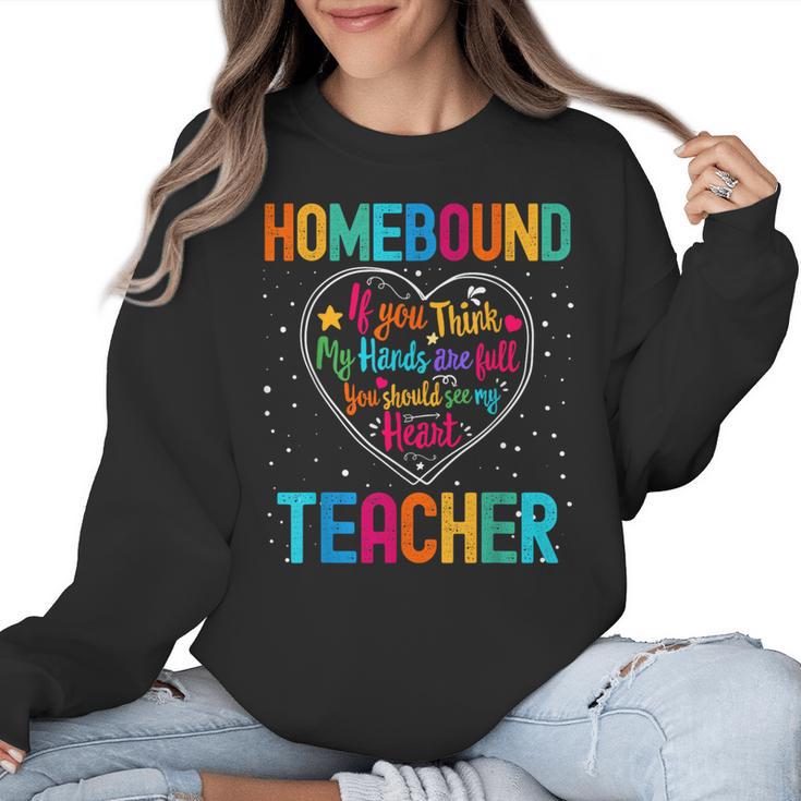 Homebound Teacher Appreciation Week Back To School Heart Women Crewneck Sweatshirt