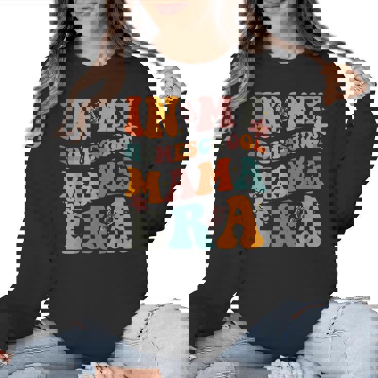 In My Homeschool Mama Era Mom Teacher Women Crewneck Sweatshirt