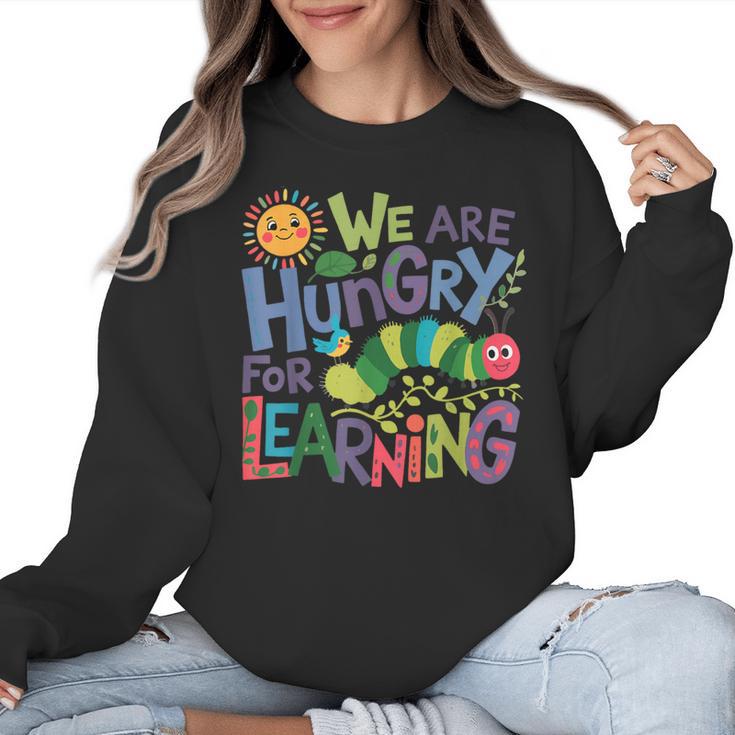 We Are Hungry For Learning Teacher Life Back To School Women Crewneck Sweatshirt