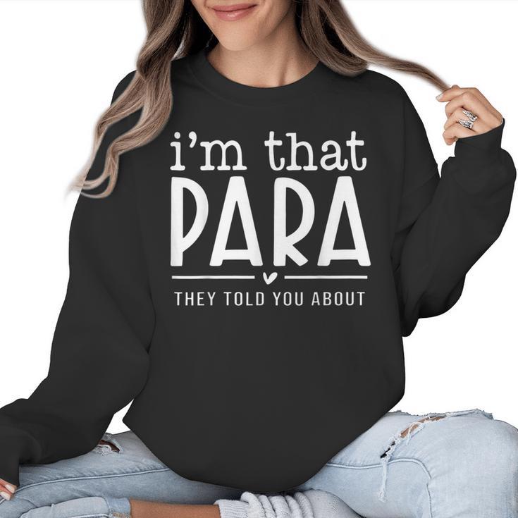 I'm That Para They Told You Abou Paraprofessional Teacher Women Crewneck Sweatshirt