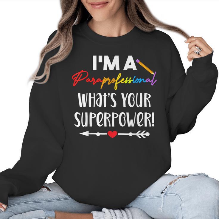 I'm A Paraprofessional What's Your Superpower Para Teacher Women Crewneck Sweatshirt