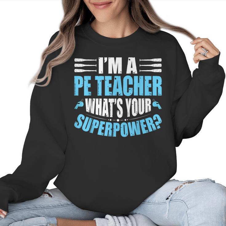 I'm A PE Teacher What's Your Superpower Physical Education Women Crewneck Sweatshirt
