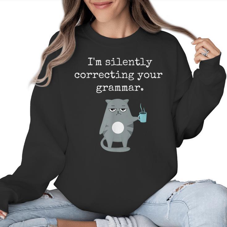 I'm Silently Correcting Your Grammar Sarcastic Teacher For Men Women Kids Women Crewneck Sweatshirt