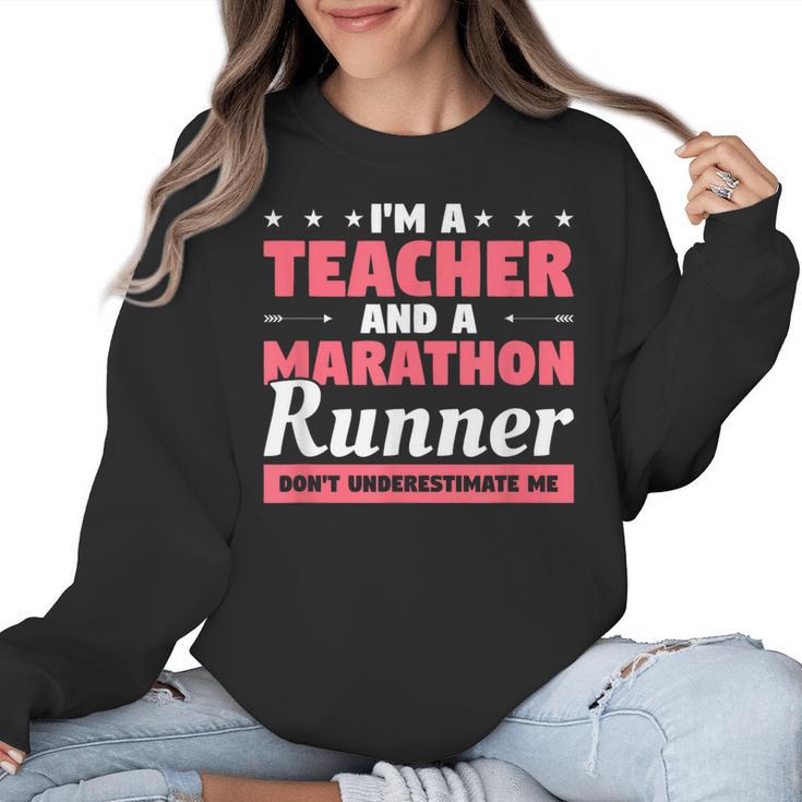 I'm A Teacher And A Marathon Runner Don't Underestimate Me Men Women Women Crewneck Sweatshirt