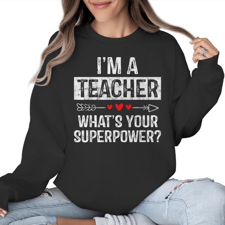 I'm A Teacher What's Your Superpower Women Crewneck Sweatshirt