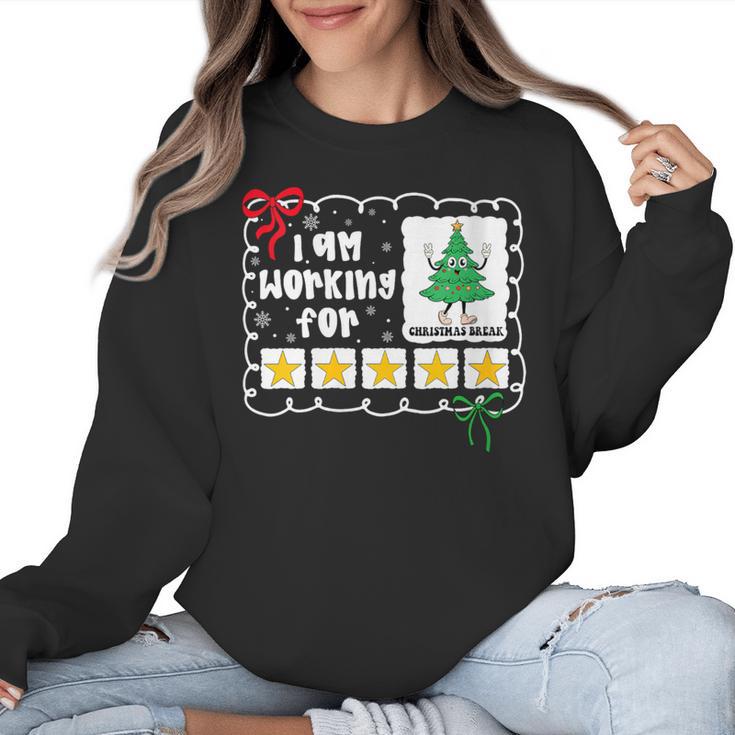 I'm Working For Christmas Break 5 Stars Christmas Teacher Women Crewneck Sweatshirt