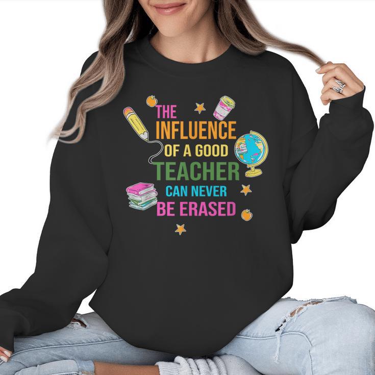 The Influence Of A Good Teacher Can Never Be Erased Quote Women Crewneck Sweatshirt