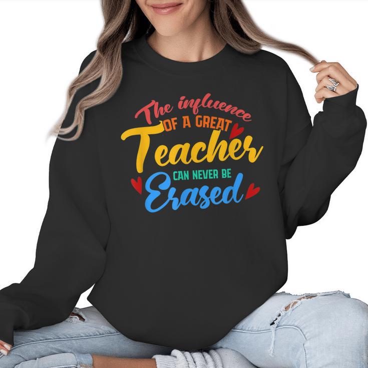 The Influence Of Great Teacher Can Never Be Erased School For Men Women Women Crewneck Sweatshirt