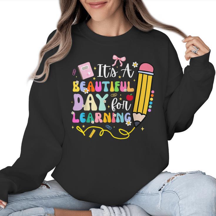 It's Beautiful Day For Learning Teacher Students Girls Boys Women Crewneck Sweatshirt