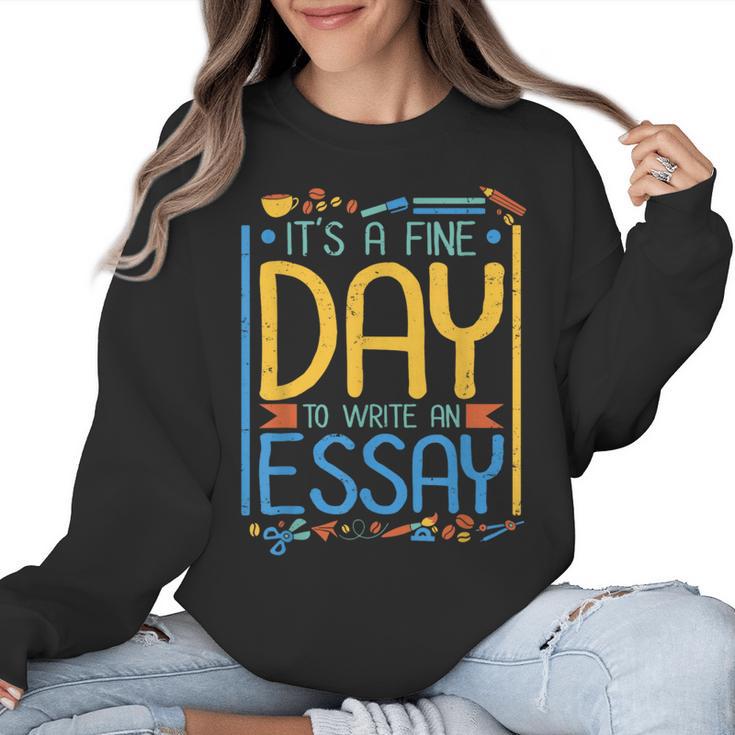 It's A Fine Day To Write An Essay Class English Teacher Women Crewneck Sweatshirt