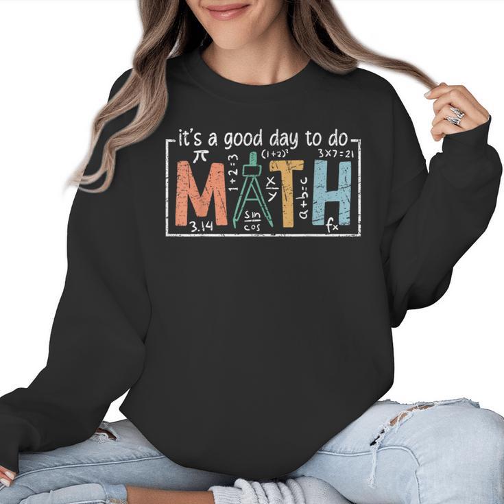 I'Ts A Good Day To Do Math Back To School Math Teacher Women Crewneck Sweatshirt