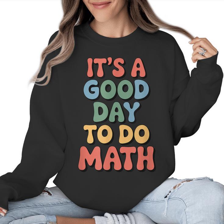 It's A Good Day To Do Math Retro Math Teacher Student Women Crewneck Sweatshirt