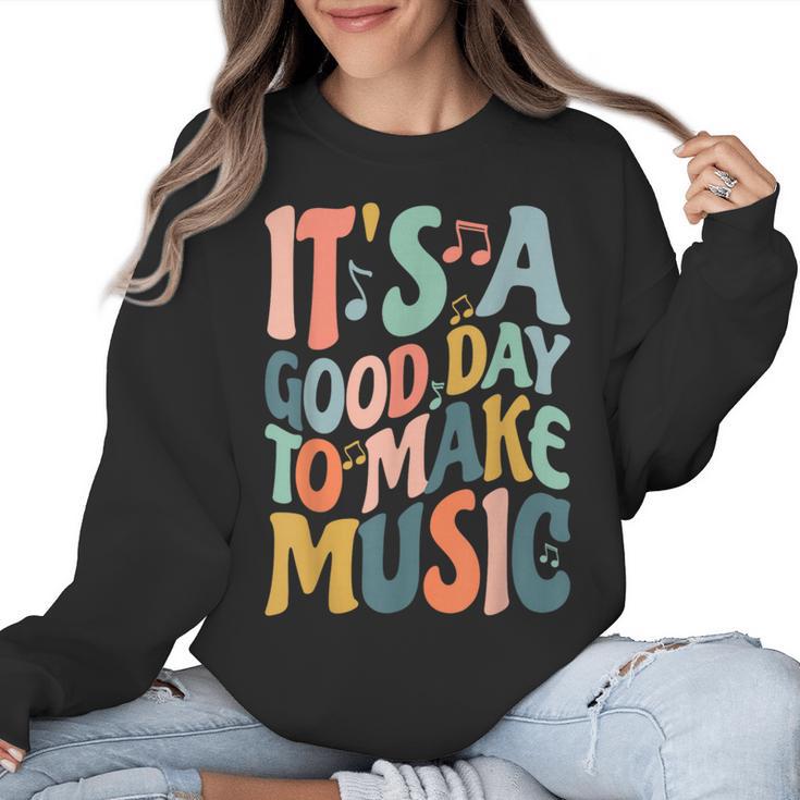 It's A Good Day To Make Music Musician Band Music Teacher Women Crewneck Sweatshirt