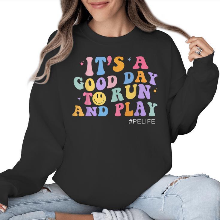 Its A Good Day To Run And Play PE Teacher Must Have Women Crewneck Sweatshirt