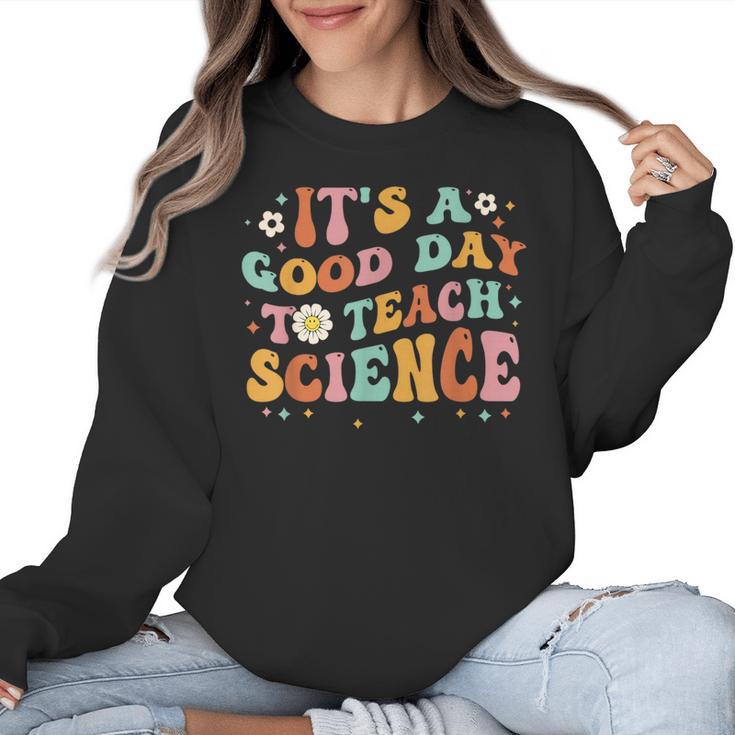 Its A Good Day To Teach Science Earth Science Teacher Women Crewneck Sweatshirt