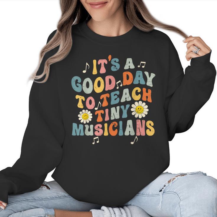 Its A Good Day To Teach Tiny Musicians Music Teacher Flower Women Crewneck Sweatshirt
