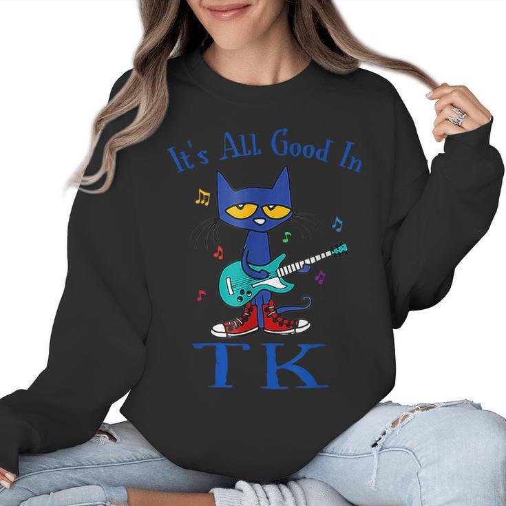 Its All Good In TK Cat Transitional Kindergarten Teacher Kid Women Crewneck Sweatshirt