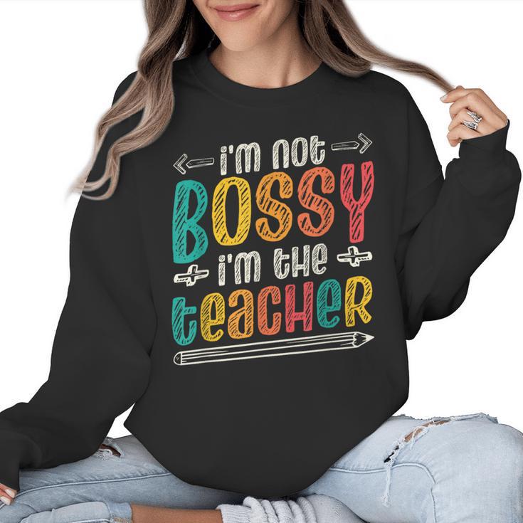 I´m Not Bossy I´m The Teacher Graduation Men Women Women Crewneck Sweatshirt
