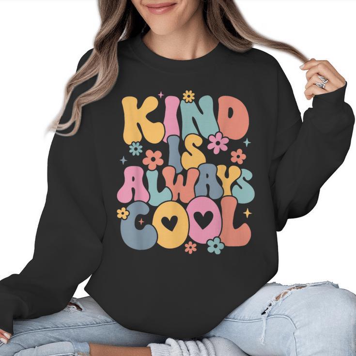 Kind Is Always Cool Groovy Teacher Be Kind Kindness Matters Women Crewneck Sweatshirt