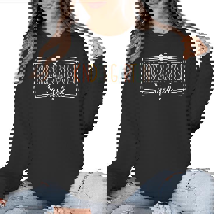 Kindergarten Squad Teachers Kids Kindergarten Back To School Women Crewneck Sweatshirt, trending gift