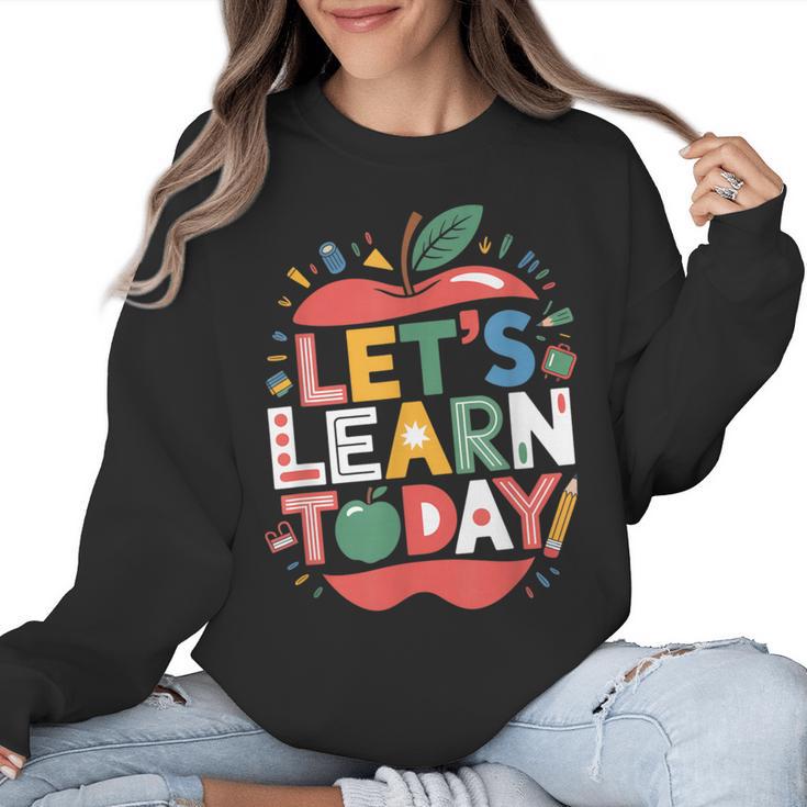 Let's Learn Today Teacher Motivational Back To School Women Crewneck Sweatshirt