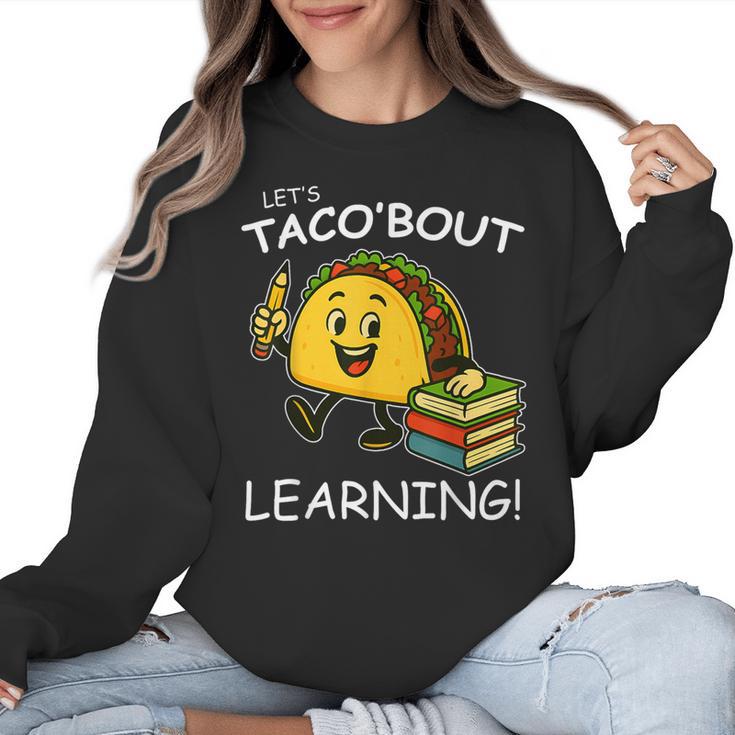 Let's Taco Bout Learning Back To School Teacher Kids Women Crewneck Sweatshirt