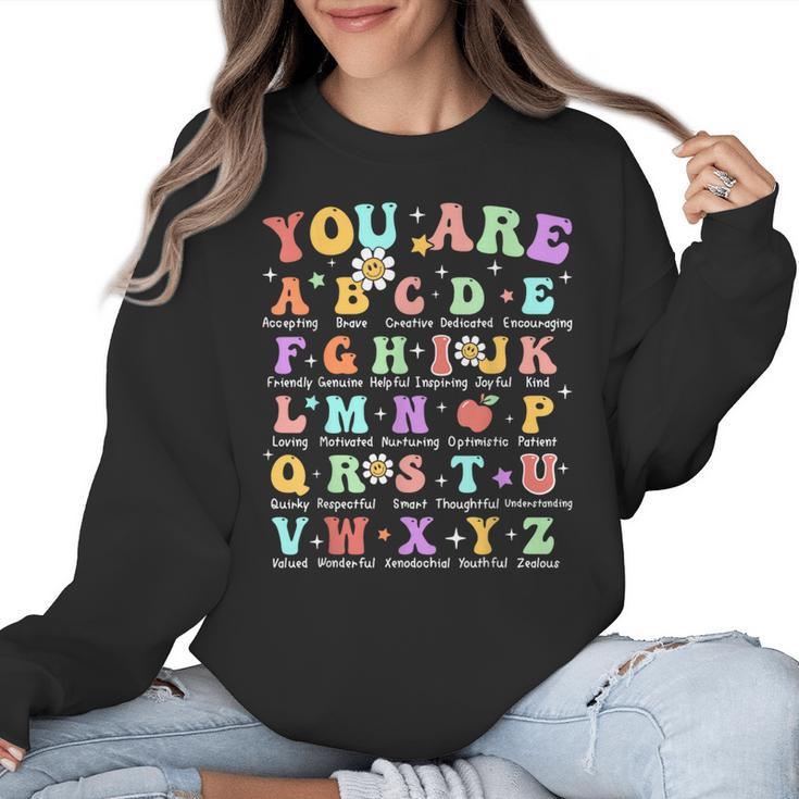 You Are Letters Alphabet Learn ABCs Inspiration Teacher Life Women Crewneck Sweatshirt