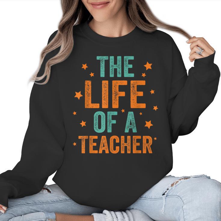The Life Of A Teacher Women Crewneck Sweatshirt