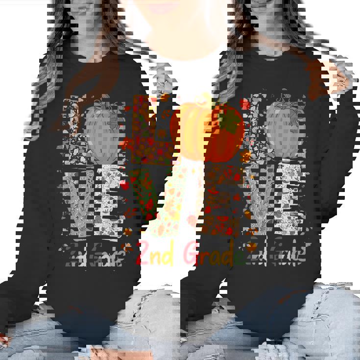 Love 2nd Grade Happy Fall Thanksgiving For 2nd Teacher For Men Women Girls Kids Women Crewneck Sweatshirt