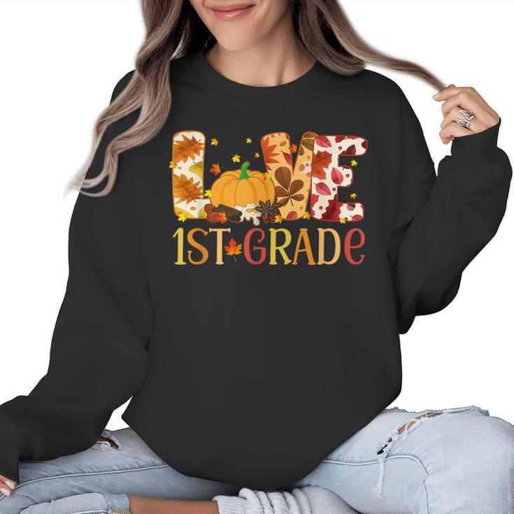 Love First Grade Happy Fall Thanksgiving Women 1st Teacher Women Crewneck Sweatshirt