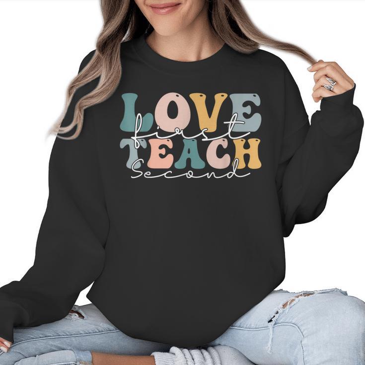 Love First Teach Second School Teacher Appreciation Women Crewneck Sweatshirt