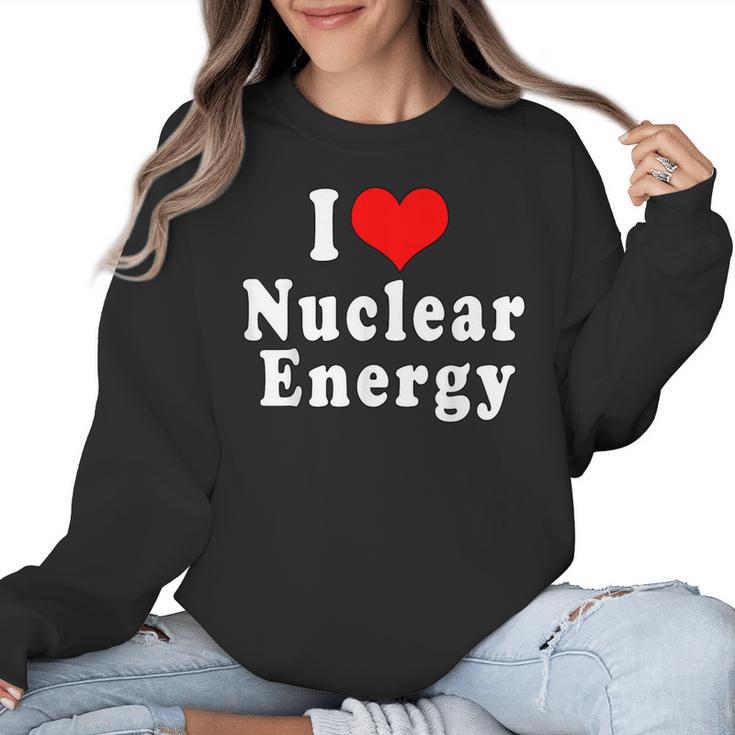 I Love Nuclear Energy School Teacher Women Crewneck Sweatshirt