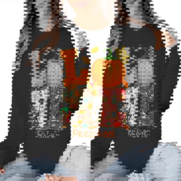 Love Preschool Teacher Turkey Thanksgiving Autumn Fall Women Crewneck Sweatshirt