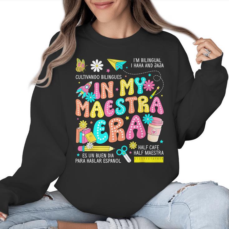 In My Maestra Era Spanish Bilingual Teacher Back To School Women Crewneck Sweatshirt