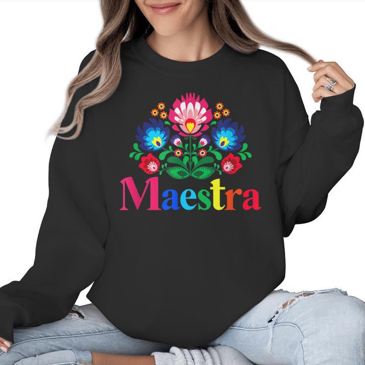 Maestra Proud Spanish Teacher Bilingual Teacher Latina Women Crewneck Sweatshirt