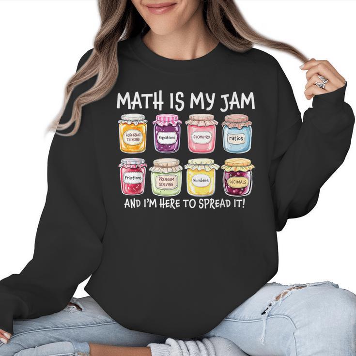 Math Is My Jam And I'm Here To Spread It Math Teacher Women Crewneck Sweatshirt