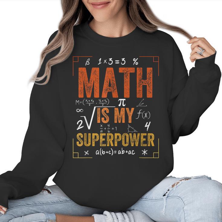 Math Is My Superpower Funny Teacher Women Crewneck Sweatshirt