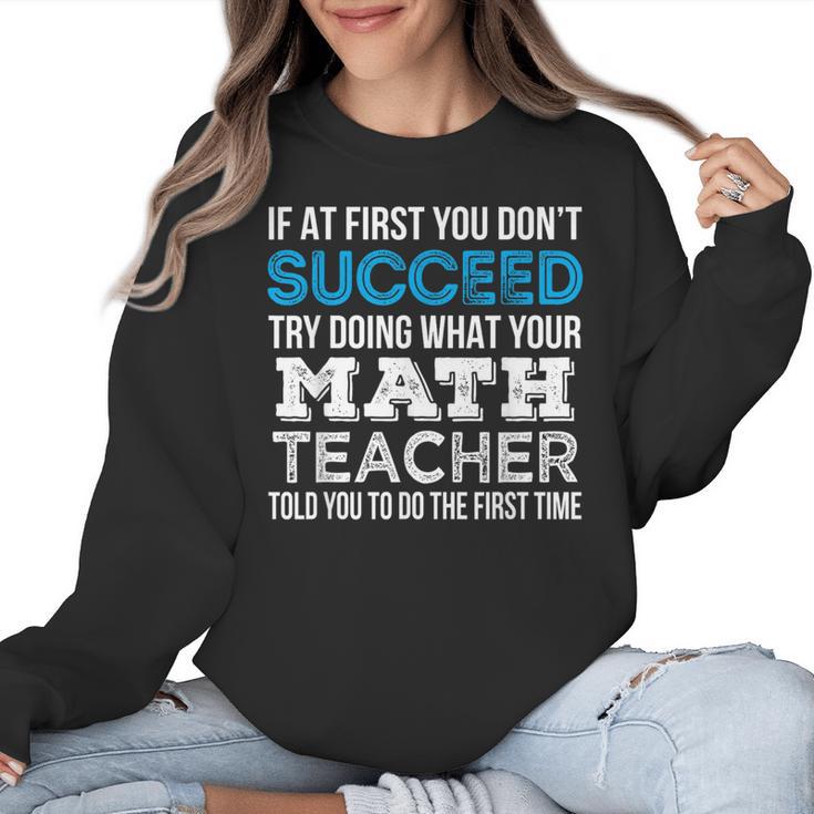 Math Teacher If At First You Don't Succeed Women Crewneck Sweatshirt