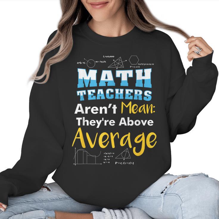 Math Teachers Aren't Mean Sayings Mathematics School Women Crewneck Sweatshirt