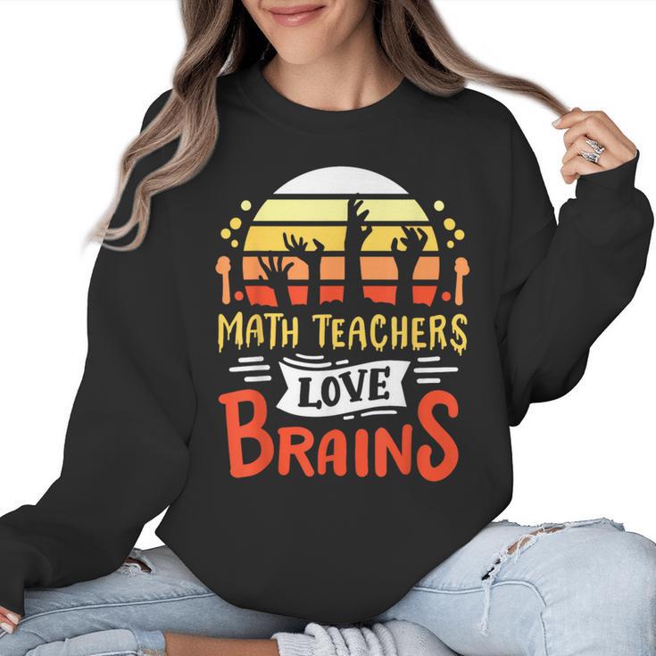 Math Teachers Love Brains Halloween Costume Zombie For Men Women Women Crewneck Sweatshirt