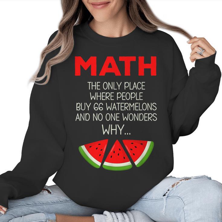 Math Watermelon Calculation Joke Teacher Student Women Crewneck Sweatshirt