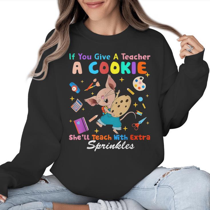 Mouse If You Give A Teacher A Student She Will Love You Women Crewneck Sweatshirt